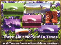 There Ain't No Surf in Texas an all Texas surf movie with an all Texas soundtrack